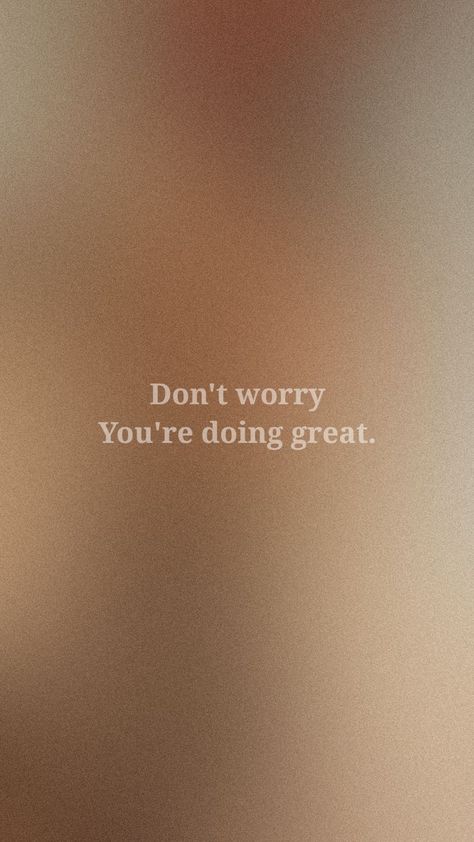 You Are Doing Great Wallpaper, Bage Wallpaper Aesthetic Iphone, Beige Asthetics Photos, Bage Wallpapers, Beige Wallpaper Iphone, Motivational Widgets, Aesthetic Beige Wallpaper, Wallpaper Background Aesthetic, Head Spa