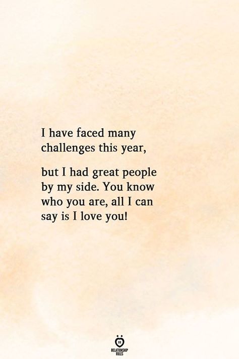 I have faced many challenges this year, but I had great people by my side. You know who you are, all I can say is I love you! End Of Year Quotes, Thank You Quotes Gratitude, Ending Quotes, Thankful Quotes, How To Be Happy, Thank You Quotes, Love Lifestyle, Important Quotes, Year Quotes