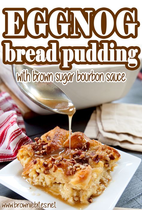 Christmas Bread Pudding, Eggnog Custard, Eggnog Bread Pudding, Bourbon Bread Pudding, Eggnog Bread, Best Bread Pudding Recipe, Old Fashioned Bread Pudding, Custard Sauce, Bourbon Sauce