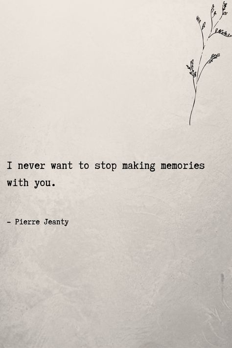 I Never Want To Stop Making Memories, Memories With You Quotes, Caption For Memories With Love, Quotes On Memories Relationships, Making Memories Quotes Relationships, Best Memories Quotes Friendship, Our Memories Quotes, Quotes Memories Friendship, Memories Quotes Short