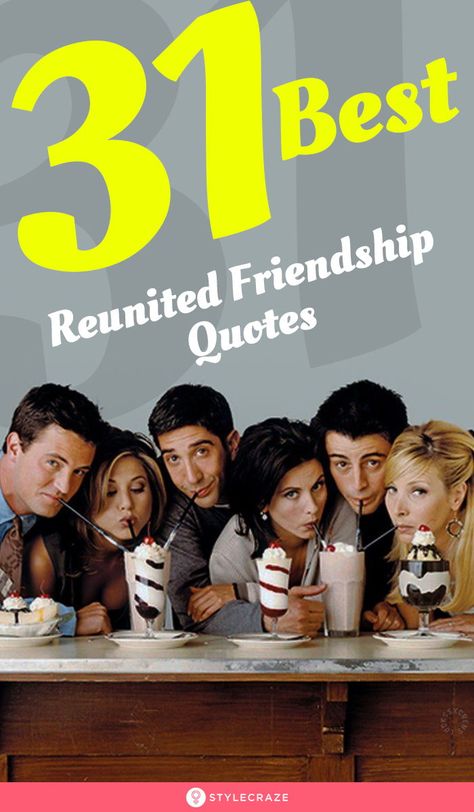 31 Stirring Quotes That Will Make You Want A Reunion With Your Buddies Right Away  #Quotes #Friends #FriendshipQuotes Reunion Quotes Friendship, Friends Reunion Quotes, Old Friend Quotes, Reunion Quotes, College Reunion, Quotes Friends, Old Friendships, Friends Reunion, Types Of Relationships