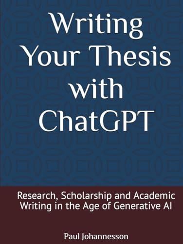 [PDF] Writing Your Thesis with ChatGPT: Research, Scholarship and Academic Writing in the Age of Generative AI Download Thesis Writing, Book Genre, Research Question, Academic Research, Essay Writing Tips, Essay Examples, Book Names, Research Methods, Book Writing