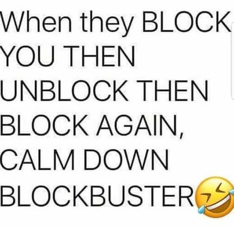 Blockbuster Blocking People Quotes Funny, Blocking Me Quotes, Blocking Me Quotes Funny, Blocking People Quotes, People Quotes Funny, Blocking People, People Funny, Self Inspirational Quotes, Me Quotes Funny