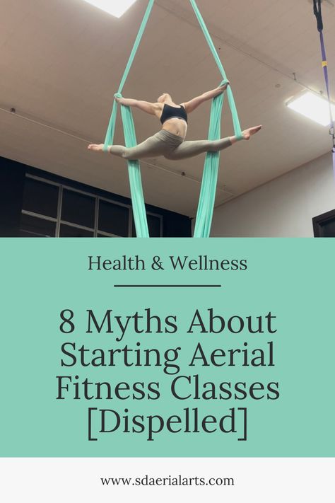 Aerialist in a split followed by text saying "Health & Wellness - 8 Myths About Starting Aerial Fitness Classes [Dispelled]." Ariel Yoga, Aerial Silks Beginner, Ariel Silks, Aerial Gymnastics, Aerial Silk, Aerial Hammock, Aerial Fitness, Aerial Dance, Ground Zero