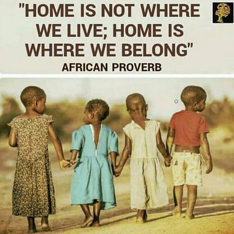 Home is not where we live; Home is where you belong. African proverb Africa Quotes, African Quotes, African Proverb, African Spirituality, Proverbs Quotes, Knowledge And Wisdom, Home Is Where, Quotable Quotes, Wise Quotes