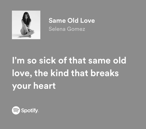 Same Old Love Selena Gomez, Perfect Selena Gomez Lyrics, Same Old Love Selena Gomez Lyrics, Calm Down Selena Gomez Lyrics, Selena Gomez Songs Wallpaper, People You Know Selena Gomez Lyrics, Selena Gomez Spotify Lyrics, Same Old Love, Selena Gomez Album