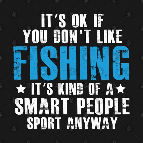 Fishing Quotes Funny Hilarious, Fishing Sayings Funny, Fish Quotes Funny, Funny Fishing Quotes, Funny Fishing Pictures, Women Fishing Quotes, Bigfoot Pictures, Fishing Jokes, Quotes 2023