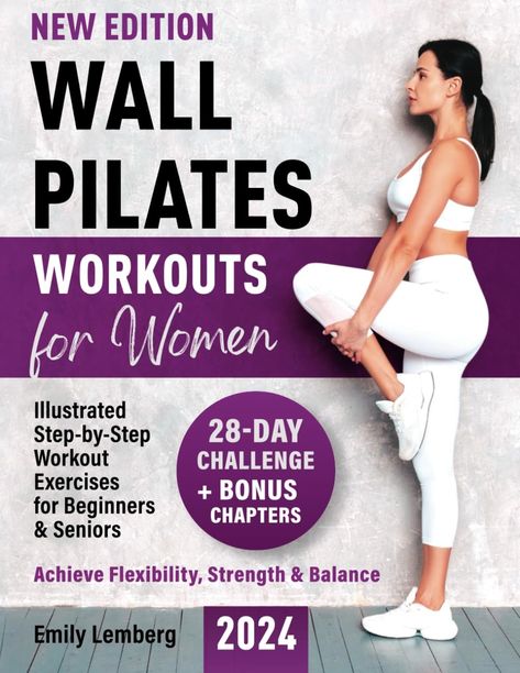 Wall Pilates Workouts for Women: 28-Day Challenge | Illustrated Step-by-Step Workout Exercises for Beginners & Seniors | Achieve Flexibility, Strength, and Balance: Lemberg, Emily: 9798858501411: Amazon.com: Books 28 Day Wall Pilates Challenge For Seniors, Wall Pilates Workout For Beginners Plus Size, Wall Pilates Workout For Beginners Free Chart Printable, Pilates Moves For Beginners, Pilates Wall Workouts For Women Free, Wall Pilates, Personalized Workout Plan, Exercises For Beginners, Pilates Workouts