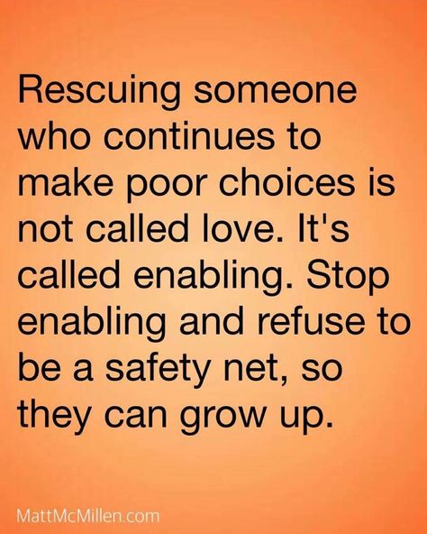 EnablingEnabling- even allowing someone to treat me disrespectfully. To ignore, dismiss, justify, excuse or minimize rude/aggressive/disempowering/denial based behaviors is not loving. There are ways to constructively address them. If those behaviors are still mistreated, by unhealthy responses, firmer boundaries are the most loving way to move forward.