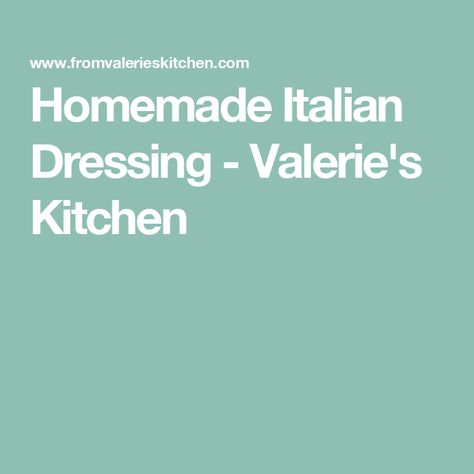 Homemade Italian Dressing - Valerie's Kitchen Easy Homemade Italian Dressing, Italian Dressing Recipes, Homemade Italian Dressing, Italian Dressing Mix, Broiled Chicken, Homemade Ranch Dressing, Italian Salad Dressing, Italian Salad, Homemade Italian