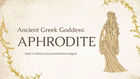 Ancient Greek Goddess: Aphrodite | Google Slides & PPT Greek Goddess Aphrodite, Ancient Greek Goddess, Goddess Aphrodite, Powerpoint Template Free, Goddess Of Love, Slide Template, Google Slides Themes, Slides Template, Modern Times