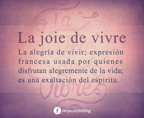 La joie de vivre Tattoo Quotes, Tattoos, Quotes