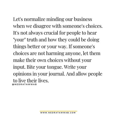 Nedra Glover Tawwab, Therapist on Instagram: “You do not need to have a voice in other's people's lives.  Before offering your feedback or opinion, consider this:  Will this be…” Opinion Quotes, Lovely Quote, Advice Quotes, Quotes By Emotions, People Quotes, Mental Wellness, Finding Peace, Good Advice, Self Discovery