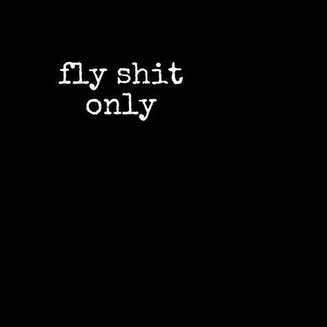 Fly Shi Only, Pretty Wallpaper Ipad, Fly Guy, Wallpaper Ipad, Men Quotes, Ipad Wallpaper, Pretty Wallpapers, Motivational Quotes, Ipad