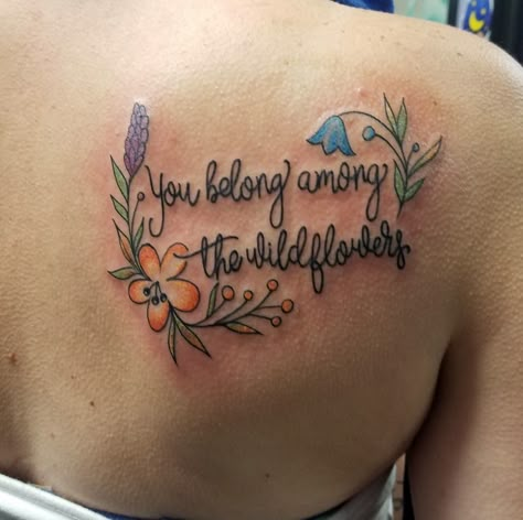 "You Belong Among the Wildflowers" by Tom Petty Tattoo Wildflower Saying Tattoo, You Belong Somewhere You Feel Free Tattoo, Wildflowers Tom Petty Tattoo, In A Field Of Roses She Is A Wildflower Tattoo, Tom Petty Lyrics Tattoo, Wildflower Tattoo With Words, Tom Petty Wildflowers Tattoo, Do You Suppose Shes A Wildflower Tattoo, Among The Wildflowers Tattoo