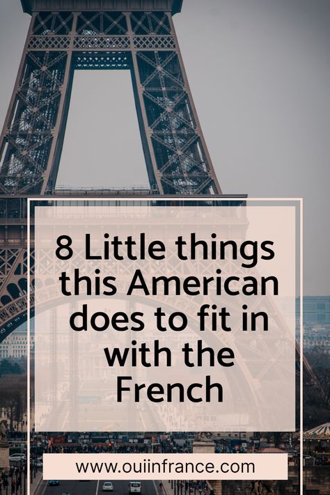 8 Little things this American does to fit in with the French French Customs, Culture Of France, Moving Countries, Culture Shock, Expat Life, French Culture, Life Ideas, Living Abroad, What Is Life About