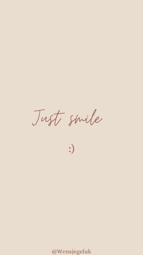 Tiny Inspirational Quotes, Nice Smile Aesthetic, Just Keep Smiling, Smile More Aesthetic, Be Positive Aesthetic, Keep Smile Quotes, Smile Quotes Aesthetic, Short Meaningful Words, Smile More Quotes