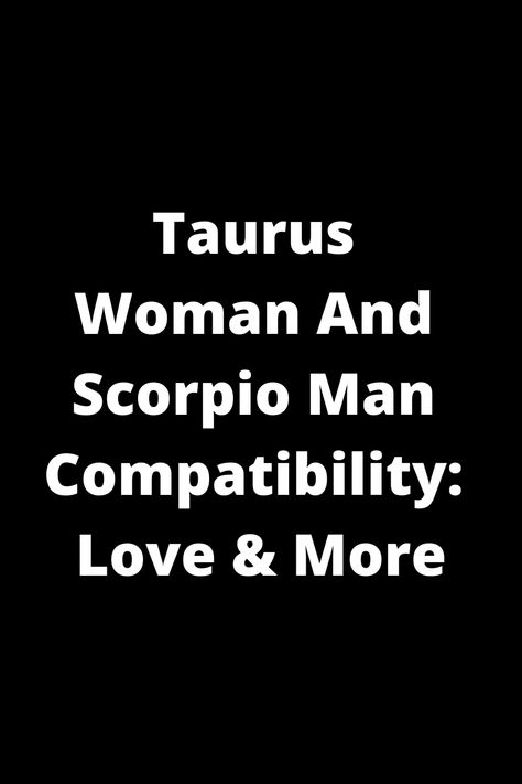 Explore the potential compatibility between Taurus woman and Scorpio man in love and beyond. Discover how these two signs complement each other's strengths and navigate their differences. Learn more about the dynamics of this intriguing astrological pairing to gain insights into their relationship potential. Taurus Woman And Scorpio Man, Taurus Woman Scorpio Man, Scorpio And Taurus Relationship Art, Scorpio Men And Scorpio Women, Taurus And Scorpio Compatibility, Taurus In Love, Scorpio And Taurus Friendship, Scorpio Man In Love, Scorpio And Taurus Relationship