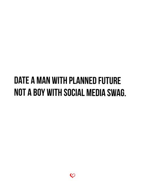 Date a man with planned future not a boy with social media swag. I Like Mine Obsessed Clingy, Wise Men Quotes, React Quotes, Hygiene Quotes, Writing Scripture, Attention Quotes, Bf Quotes, Tweets Relatable, Going Through A Divorce