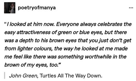 Tumblr Love Poetry, Hazel Eyes Quotes, Brown Eyes Tumblr, Honey Quotes, Brown Eye Boys, Eye Quotes, Tumblr Love, The Way He Looks, Brown Eyed Girls