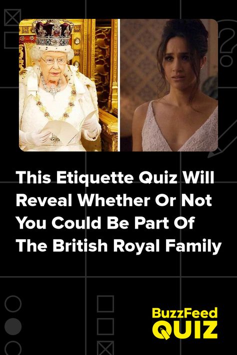 This Etiquette Quiz Will Reveal Whether Or Not You Could Be Part Of The British Royal Family British Royals Aesthetic, British Royalty Aesthetic, Royal Family Quiz, British Core Aesthetic, British Royal Aesthetic, Royal Life Aesthetic, British Royal Family Aesthetic, Royal Family Funny, British Etiquette