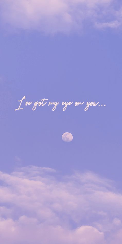 Aesthetic purple clouds and moon wallpaper with a text I've got my eye on you I've Got My Eyes On You, I Got My Eyes On You, Aesthetic Wallpaper Lana Del Rey, Purple Aesthetic Wallpaper, Purple Quotes, Inspirational Quotes Wallpapers, Iphone Lockscreen, Bts Lockscreen, Purple Aesthetic