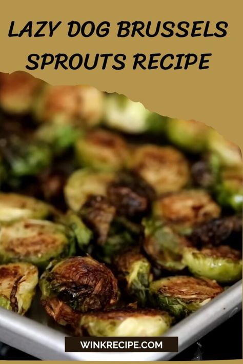 Crispy roasted Brussels sprouts make a tasty and easy side dish that goes well with many main courses. Today, I’m going to show you how to make a version of a popular dish called Lazy Dog Brussels Sprouts, which you might have tried at Lazy Dog restaurant.

To make the Brussels sprouts really delicious, it’s important to cook them at a high temperature. This high heat helps to give the sprouts a crispy, charred outside, which adds a lot of extra flavor. Lazy Dog Restaurant, Fried Brussel Sprouts, Dog Restaurant, Sprouts Recipe, Dog Cafe, Roasted Brussels Sprouts, Easy Side Dish, Brussels Sprouts Recipe, Lazy Dog