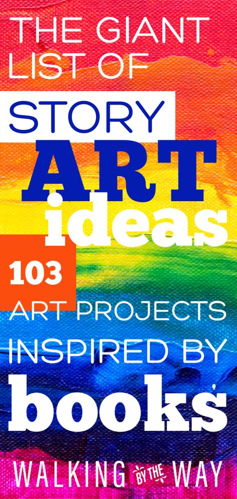 Giant List of Story Art Projects - Walking by the Way Art Projects Based On Story Books, Read Aloud With Art Project, Kindergarten Art Projects With Books, Kindergarten Art Lessons With Books, Read Alouds With Art Projects, Pre K Art Lessons Plans, Books With Art Projects Kids, Book Themed Art Projects, Elementary Art Projects Summer