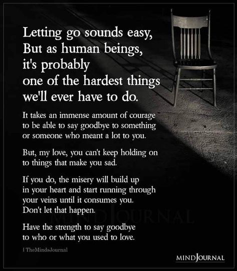 It Takes A Lot Of Courage, You Can’t Really Hold On To Someone, Letting Go Of Something You Love, You Can’t Make Someone Care, Until It Happens To You Quote, Can’t Let Him Go Quotes, When Someone Hurts Your Heart, Can’t Be With The One You Love, How Do You Let Go Of Someone You Love