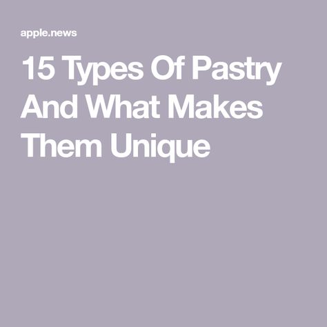 Different Pastry Types, Types Of Pastry Dough, Pastry Types, What Is Pastry Flour, Types Of Pies, Types Of Pastries, Types Of Pastry, Types Of Pie, Diy Mixes