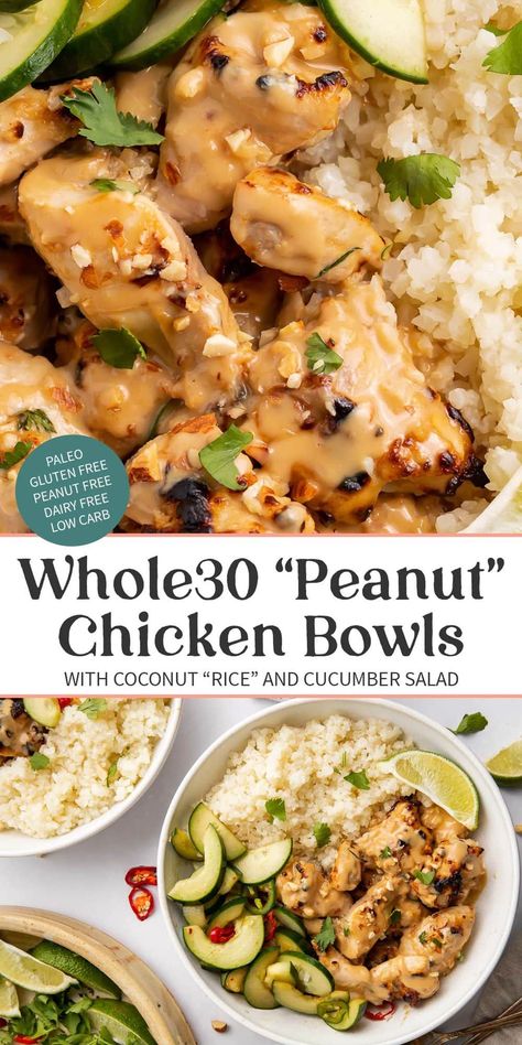 These Whole30 "peanut" chicken bowls are inspired by Thai satay flavors but are totally peanut free! Tender chicken marinated in a creamy, peanutty sauce, served over coconut cauliflower rice, with an easy, crisp cucumber salad. Packed with flavor and totally paleo, this is one of my favorite meals, and our kids love it, too. Whole 30 Chicken Meals, Paleo Thai Chicken, Healthy Peanut Chicken Recipe, Whole 30 Picnic Food, Peanut Chicken Bowl, Whole 30 Asian Recipes, Thai Peanut Chicken Salad, Summer Whole 30 Recipes, Quick Whole 30 Dinner