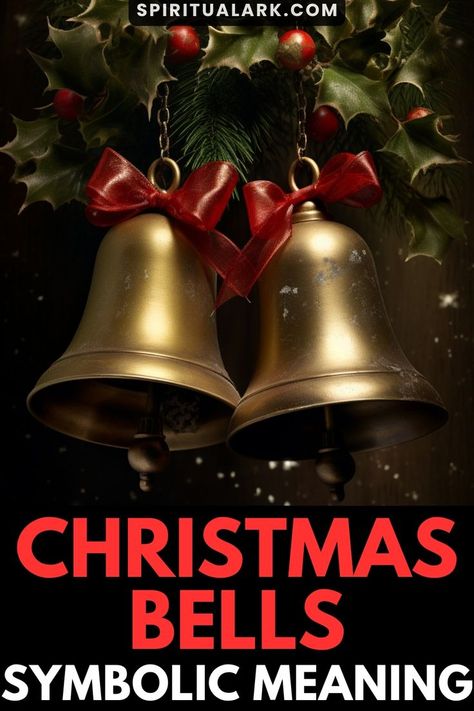 at the top of this post is the website source which is "SpiritualArk.com", at the center of this post is a photo of Christmas bells with red ribbon on top attached to Christmas holly leaves, and at the bottom of this post is the title that says, "Christmas bells, symbolic meaning" Symbols And Meanings, Meaning Of Christmas, Kids Church, Spiritual Meaning, Personal Journey, Christmas Bells, Christmas Season, Christmas Seasons, Christmas Party