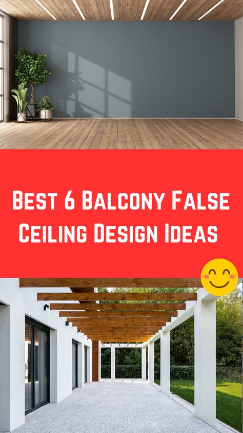 Best 6 Balcony False Ceiling Design Ideas (Modern Ideas) Balcony Ceiling Design Ideas, Outside False Ceiling Designs, False Ceiling Design For Balcony, Balcony Ceiling Design Modern, Balcony False Ceiling Designs, False Ceiling Balcony, Balcony Pvc Ceiling Design, Balcony Ceiling Ideas, Balcony Ceiling Design