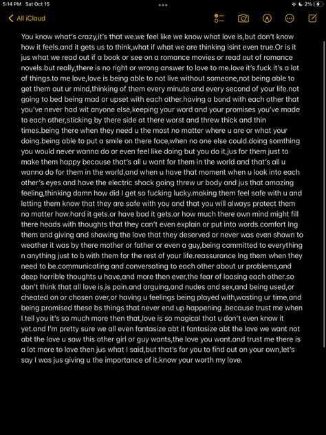 Things for people to maybe relate to or understand! <3 Paragraph About Life Truths, Things To Write In Notes App, Phone Notes Aesthetic, Iphone Notes Feelings Love, Describe Him In Paragraph, Things To Write In Notes On Phone, Notes On Phone, What Is Love Paragraphs, Iphone Notes Aesthetic