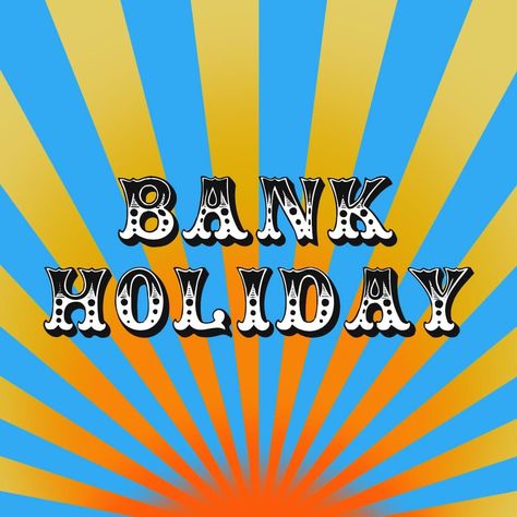 Bank Holiday Quotes, August Bank Holiday, Tomorrow Is Monday, Holiday Monday, Bank Holiday Monday, Spring Work, Close Today, Workout At Work, We Are Closed