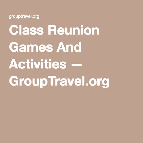 Class Reunion Games And Activities — GroupTravel.org Class Reunion Games Ice Breakers, Games For Class Reunions, Class Reunion Ideas Activities, Class Reunion Activities, Class Reunion Games For Adults, Class Reunion Games, Class Reunion Planning, High School Class Reunion, Class Reunion Decorations