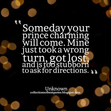 Someday My Prince Will Come Quotes, Crule Prince Book Quotes, I Don't Need A Prince Quotes, Prince Charming Quotes, Prince Song Quotes, Prince Quotes Singer, Someday My Prince Will Come, Fairytale Quotes, Prince Quotes