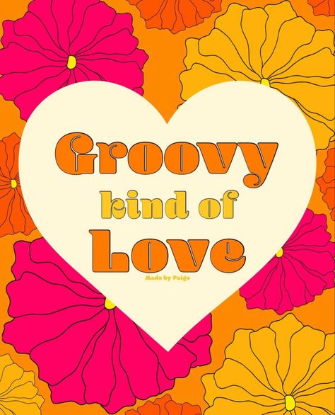 Groovy kind of love in a heart with flowers all around 70s Love, Decade Party, Pride Quotes, Of Love, Love Quotes, 1970s, Inspirational Quotes, Quotes, Quick Saves