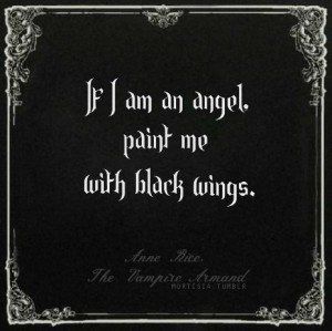 Female Vampire Quotes. QuotesGram Vampire Quotes, Anne Rice, Ange Demon, Black Wings, An Angel, Poetry Quotes, The Words, Writing Prompts, Beautiful Words