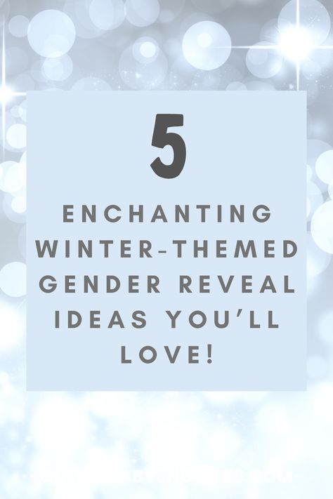 Winter-Themed Gender Reveal Ideas Gender Reveal January Party Ideas, Snow Gender Reveal Ideas, Gender Reveal Ideas In Winter, Winter Themed Gender Reveal Ideas, January Gender Reveal Themes, Snowflake Gender Reveal Ideas, Ice Ice Baby Shower Theme, Grinch Themed Gender Reveal, Gender Reveal Winter Ideas