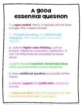 A Good Essential Question is . . .Gifted and Talented, Critical Thinking, For All Subjects PreK, Kindergarten, 1st, 2nd, 3rd, 4th, 5th, 6th, 7th, 8th, 9th, 10th, 11th, 12th Professional Documents, Printables, Posters..This free download describes the 7 criteria that define a good essential question, according to the developers of Understanding by Design, Wiggins and McTighe. Understanding By Design, Teacher Boards, Higher Order Thinking, Curriculum Planning, Curriculum Design, Inquiry Based Learning, Teacher Planning, Curriculum Development, Instructional Strategies