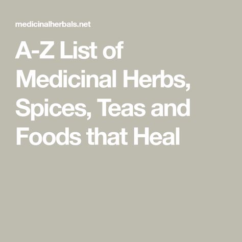 A-Z List of Medicinal Herbs, Spices, Teas and Foods that Heal Foods That Heal, List Of Herbs, Saccharomyces Boulardii, Herbs List, Yerba Santa, Turkey Tail Mushroom, Maitake Mushroom, Medicinal Tea, Deer Meat