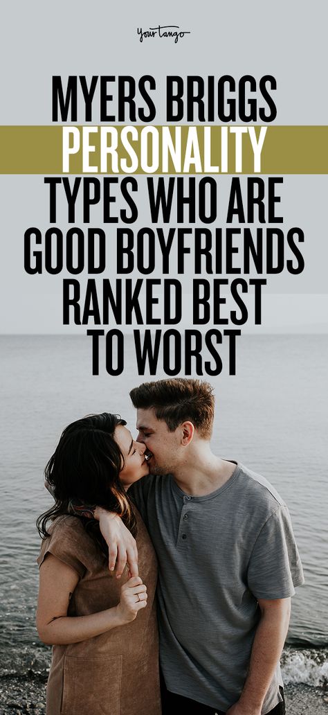 Myers Briggs Personality Types Who Are Good Boyfriends Ranked Best To Worst | YourTango Meyers Briggs Personality Test, Personality Mbti, Couple Quiz, Good Boyfriend, Myers Briggs Infj, Personality Type Quiz, Different Personality Types, Briggs Personality Test, Istp Personality