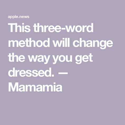 This three-word method will change the way you get dressed. — Mamamia Allison Bornstein, Three Words, Get Dressed, No Way, Beauty Tips, Beauty Hacks, Personal Style, The Way, Beauty