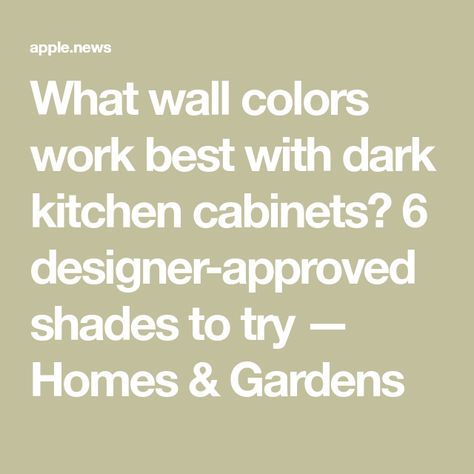 What wall colors work best with dark kitchen cabinets? 6 designer-approved shades to try — Homes & Gardens Cabinet Colors With Brown Floors, Kitchen Wall Colors With Dark Cabinets, Kitchen Paint Colors With Dark Wood, Kitchen Wall Colors With Brown Cabinets, Dark Brown Kitchen Cabinets, Kitchen Cabinet Color Schemes, Dark Oak Cabinets, Dark Grey Kitchen Cabinets, Best Wall Paint