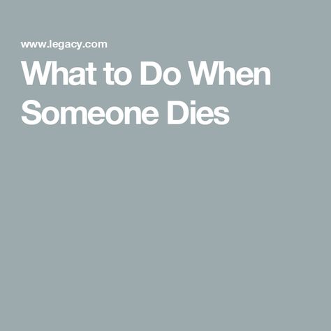 What to Do When Someone Dies How To Comfort Someone, Writing A Eulogy, Family Emergency Binder, Bereavement Support, When Someone Dies, Insurance Benefits, Losing A Loved One, What To Say, Ask For Help