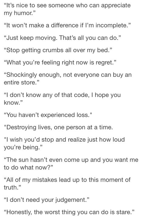 Write a character who says all these things. This sounds kind of like my character... writing prompt Fanfiction Recommendations, Character Prompts, Writing Dialogue Prompts, Dialogue Prompts, Writing Characters, Writing Dialogue, Story Prompts, Book Writing Tips, Writers Block