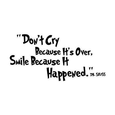 Grades Quotes, Smile Because It Happened, Grad Quotes, Dr. Seuss, Party Quotes, Dr Seuss Quotes, Yearbook Quotes, Seuss Quotes, Senior Quotes