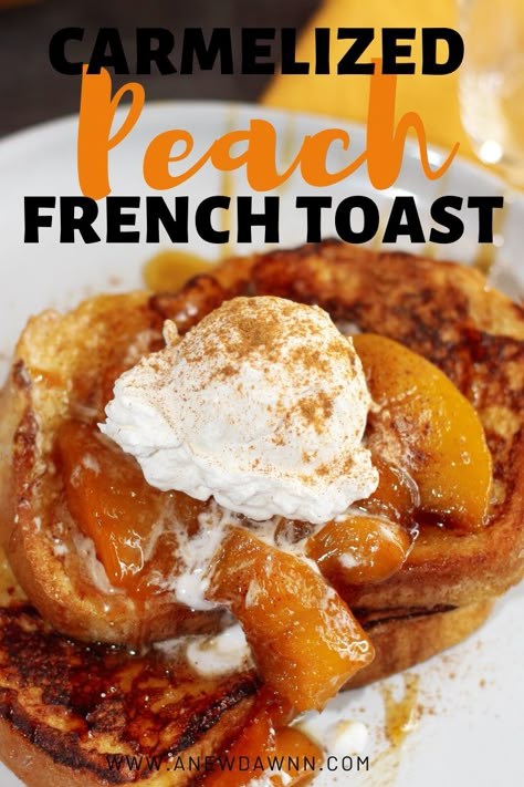 French Toast With Toppings, Waffles With Fruit Topping, French Toast Moonshine Recipe, French Toast With Peaches, Flavored French Toast Recipe, Peach French Toast Bake, Flavored French Toast, Carmelized Peaches Recipes, Fancy French Toast Recipe