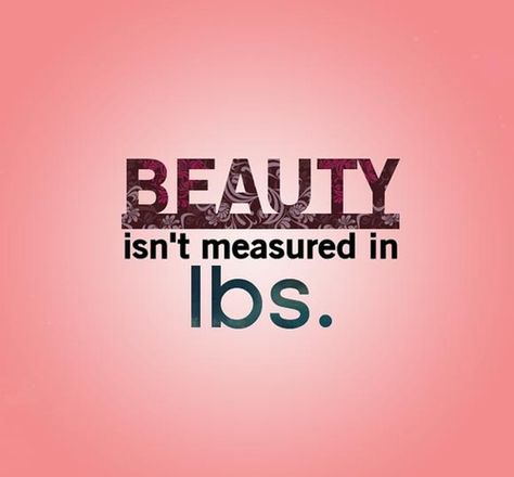 Beauty isn't measured in lbs. Quote Big curvy plus size women are beautiful! fashion curves real women accept your body body consciousness Plus Zise, Body Acceptance, Positive Body Image, Running Quotes, Body Confidence, Body Love, Loving Your Body, Fashion Quotes, Workout Gym